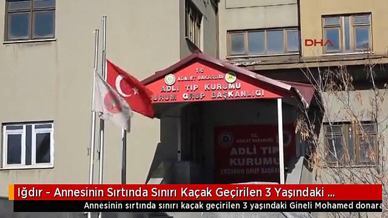 Iğdır - Annesinin Sırtında Sınırı Kaçak Geçirilen 3 Yaşındaki Gineli Mohamed Donarak Öldü