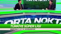 Ali Ece : Beşiktaş Bu Puanları Çok Arar  ORTA NOKTA  17 KASIM 2017