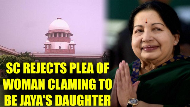Supreme court rejects plea of woman claiming to be Jayalalithaa's daughter | Oneindia News