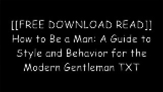 [hM38c.[F.r.e.e D.o.w.n.l.o.a.d R.e.a.d]] How to Be a Man: A Guide to Style and Behavior for the Modern Gentleman by Glenn O'Brien DOC