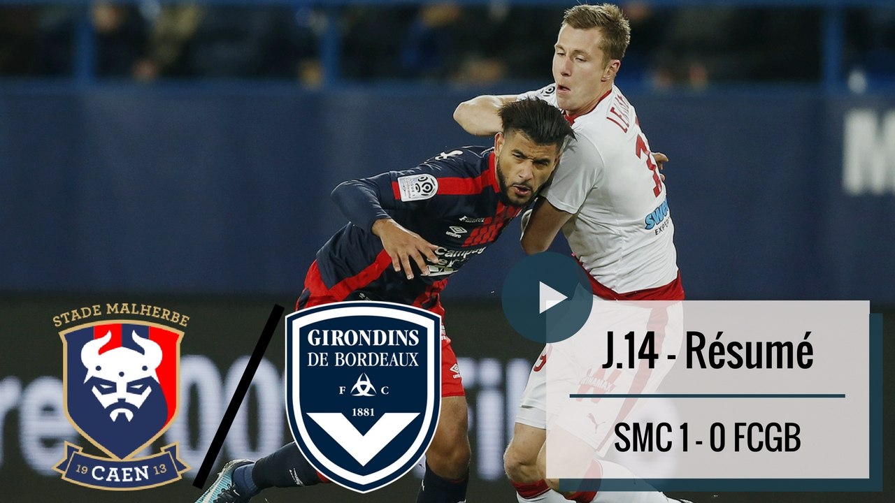 Le résumé de Caen - Bordeaux (2017-2018)