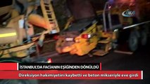 İstanbul’da beton mikseri eve girdi!