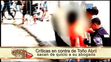 Abogada de Toño Abril cansada de que sigan criticando o cuestionando a su defendido