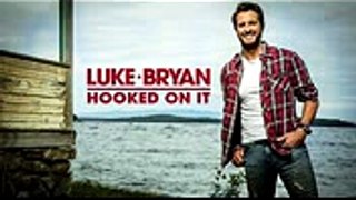 Luke Bryan - Hooked On It (Audio)