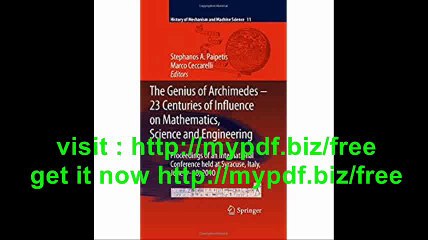 The Genius of Archimedes -- 23 Centuries of Influence on Mathematics, Science and Engineering Proceedings of...