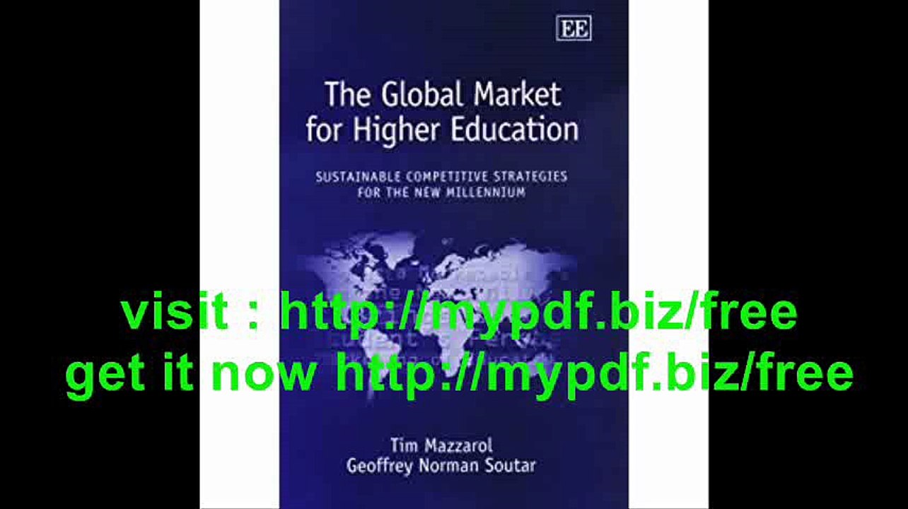 The Global Market for Higher Education Sustainable Competitive Strategies for the New Millennium (Elgar Monographs)