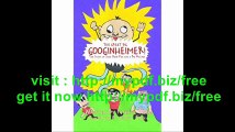 The Great Big Googinheimer! The Story of Some Dumb Kids and a Big Mistake