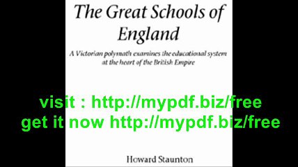 The Great Schools of England (Victorian Polymath Examines the Educational System at the He)