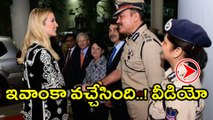Ivanka Trump arrived in Hyderabad for GES 2017, Watch