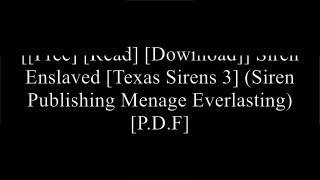 [7TDSf.F.R.E.E R.E.A.D D.O.W.N.L.O.A.D] Siren Enslaved [Texas Sirens 3] (Siren Publishing Menage Everlasting) by Sophie Oak PPT