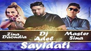 Zina Daoudia & Master Sina Ft. DJ Adel - Sayidati (Remix)  زينة الداودية و ماستر سينا و ديجي عادل