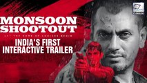 Nawazuddin's 'Monsoon Shootout' To Get India's First Interactive Trailer