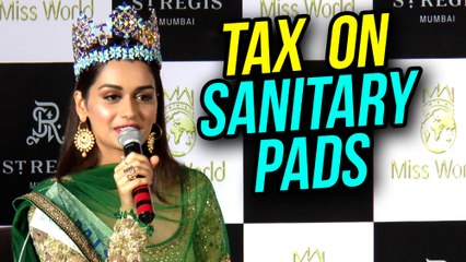 Manushi Chhillar REACTS On High Taxes On Sanitary Pads