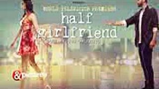 World TV Premiere HALF GIRLFRIEND  Sat – 23rd Sep  8 PM (1)