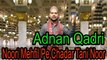 Adnan Qadri - Noori Mehfil Pe Chadar Tani Noor