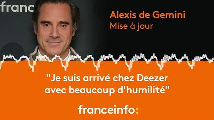 Alexis de Gemini :"Je suis arrivé chez Deezer avec beaucoup d'humilité"