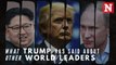 What Trump has said about other world leaders
