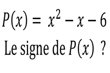 Déterminer le signe d'un polynôme du second degré - 1re
