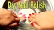 Dry Nail Polish (Homemade Remedies)