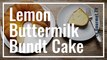 Lemon Buttermilk Bundt Cake Recipe