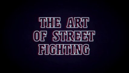The Art of Street Fighting - Bande annonce