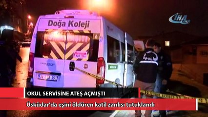 Üsküdar'da okul servisine ateş açarak eşini öldüren katil zanlısı tutuklandı