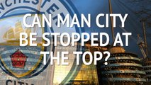 Can Man City be stopped at the top?