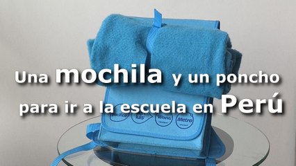 Una mochila y un poncho para ir a la escuela en Perú