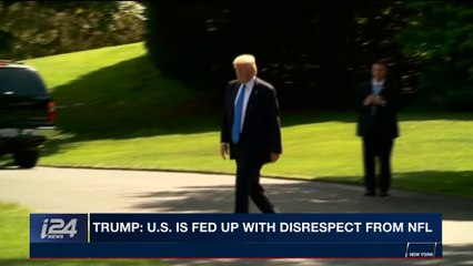 i24NEWS DESK | Trump: U.S. is fed up with disrespect from NFL | Tuesday, November 28th 2017