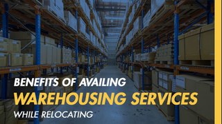 How Important Is Availing Warehousing Services While Relocating?