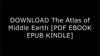 DOWNLOAD The Atlas of Middle Earth By Karen Wynn Fonstad [PDF EBOOK EPUB KINDLE]