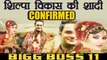 Bigg Boss 11: Vikas Gupta and Shilpa Shinde all set to get MARRIED, CONFIRMED | FilmiBeat