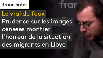 Le vrai du faux. Prudence sur les images censées montrer l'horreur de la situation des migrants en Libye