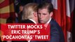 Eric Trump mercilessly trolled for defending his father's 'Pocahontas' slur