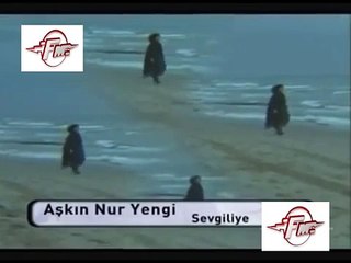 Aşkın Nur Yengi - Sevgiliye