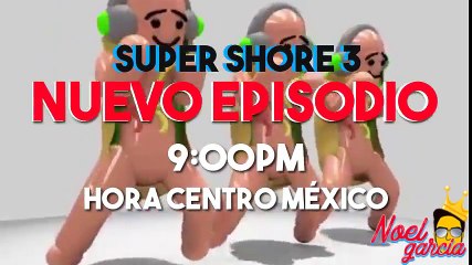 SUPER SHORE 3 - NUEVO CAPITULO - SUSCRIBETE Y ACTIVA LA CAMPANITA