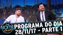 The Noite 28.11.17 - Terça - Parte 1