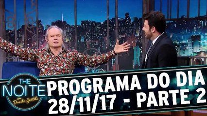 The Noite 28.11.17 - Terça - Parte 2