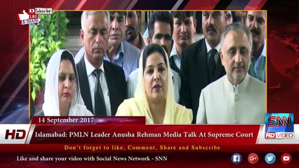 Islamabad- PMLN Leader Anusha Rehman Media Talk At Supreme Court 14-09-2017
