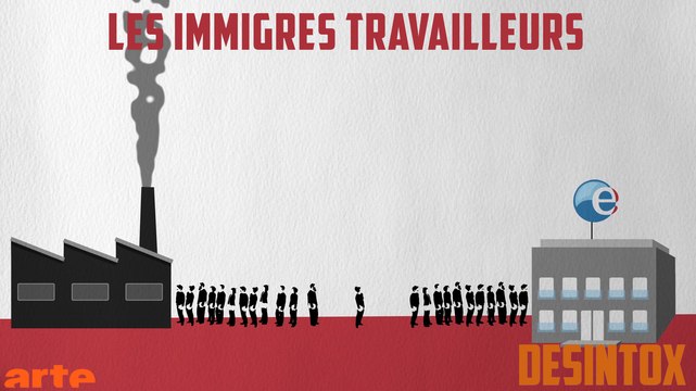 Les immigrés travailleurs - DÉSINTOX - 30/11/2017