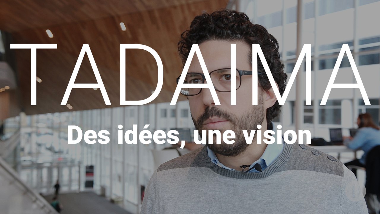 Des idées, une vision | Tadaima