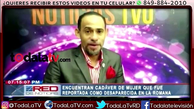 Encuentran cadáver de mujer que fue reportada como desaparecida en La Romana-Red De Noticias-Video