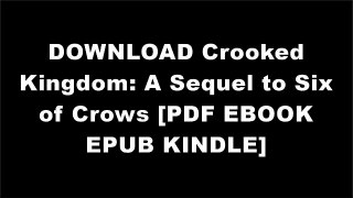 DOWNLOAD Crooked Kingdom: A Sequel to Six of Crows By Leigh Bardugo [PDF EBOOK EPUB KINDLE]