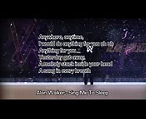 Alan Walker - Sing Me To Sleep ( Lyrics )