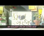 [ENG SUB] My Golden Life EP. 19 Preview  황금빛 내 인생  [SUB ESPAÑOL]  Park Shi Hoo & Shin Hye Sun