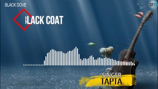 TAPTA NEW SONG 2017 | Black Coat | HD Audio Visualize 