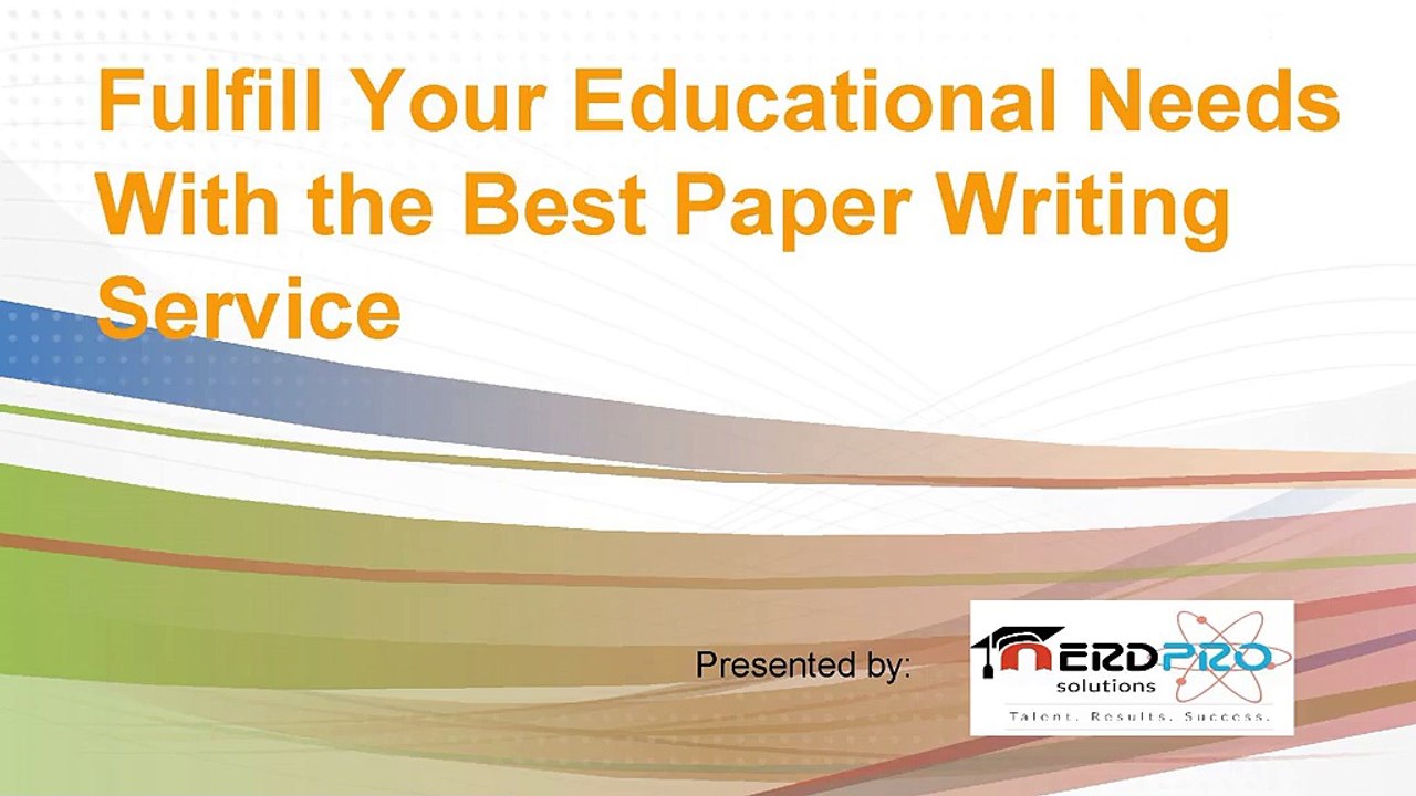 Fulfil Your Educational Needs With the Best Paper Writing Service