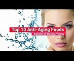 Top 10 Anti-Aging Foods – Secrets of Staying Young  Skin Care Tips