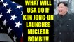USA's plan of action if North Korea launches nuclear missile , Watch Video | Oneindia News