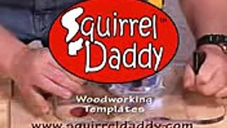 How to use Squirrel Daddy Woodworking Router Templates to Make Woodworking projects